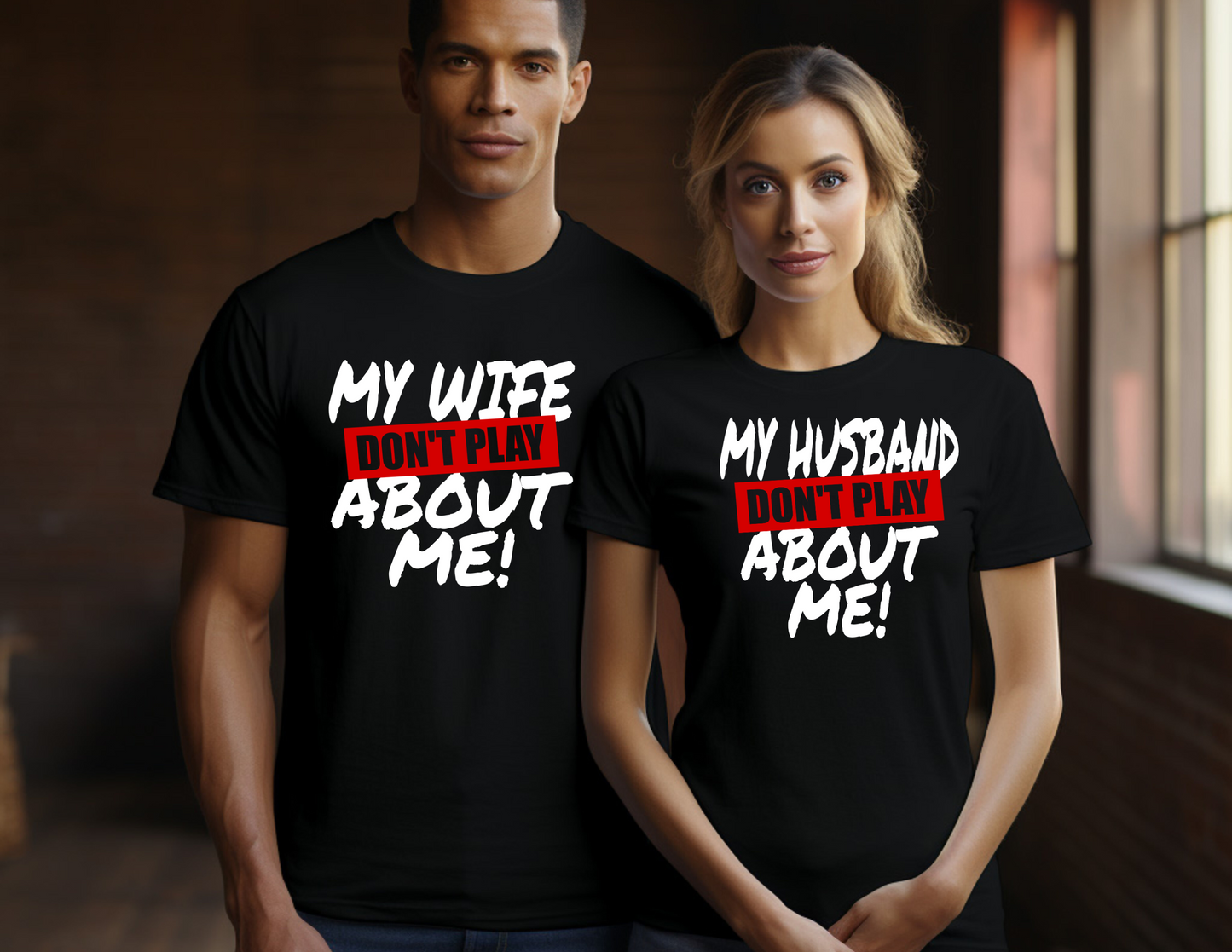 “Don’t Play About Me” Couples Matching T-Shirt Set – His & Hers Urban Street Tees – Valentine Anniversary Gift