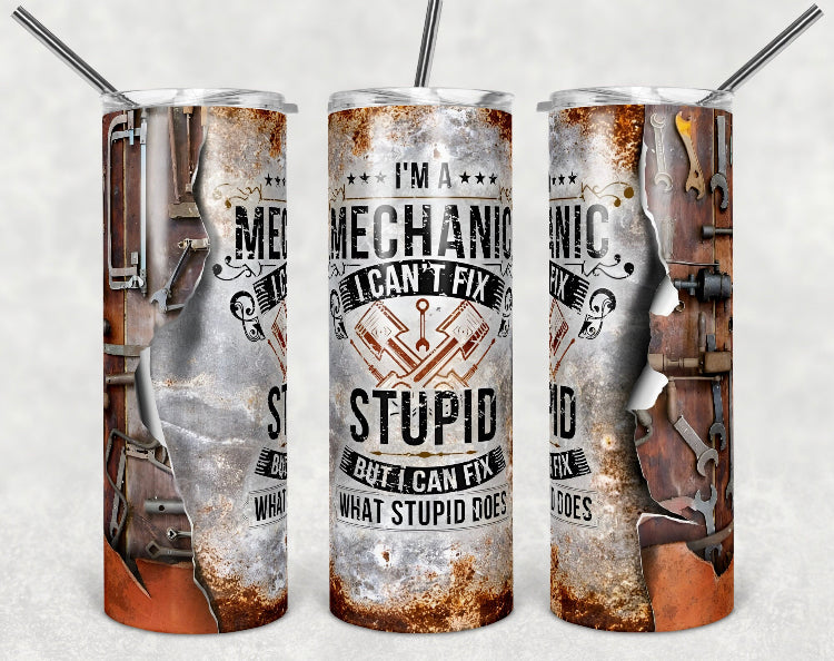 I’m a Mechanic Tumbler (20 oz)